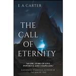 کتاب The Call of Eternity اثر E A Carter انتشارات تازه ها 