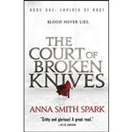 کتاب The Court of Broken Knives  اثر Anna Smith Spark انتشارات Orbit