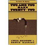 کتاب Two and Two Make Twenty-Two اثر Gwen Bristow and Bruce Manning انتشارات تازه ها