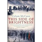 کتاب This Side of Brightness اثر Colum McCann انتشارات Bloomsbury Publishing PLC