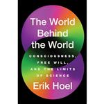 کتاب The World Behind the World اثر Erik Hoel انتشارات Avid Reader Press / Simon & Schuster