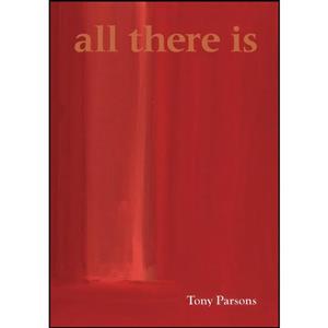 کتاب All There Is اثر Tony Parsons انتشارات تازه ها
