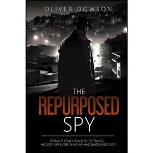 کتاب The Repurposed Spy اثر Oliver Dowson انتشارات تازه ها