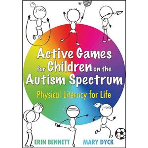 کتاب Active Games for Children on the Autism Spectrum اثر Erin Bennett,Mary Dyck انتشارات Human Kinetics