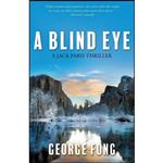 کتاب A Blind Eye اثر George Fong انتشارات Coffeetown Press 