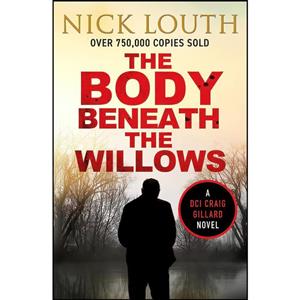 کتاب The Body Beneath the Willows اثر Nick Louth انتشارات Canelo