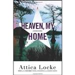 کتاب Heaven, My Home  اثر Attica Locke انتشارات Mulholland Books