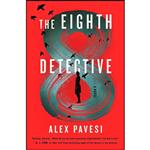 کتاب The Eighth Detective اثر Alex Pavesi انتشارات Henry Holt and Co.