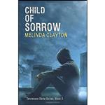 کتاب Child of Sorrow اثر Melinda Clayton انتشارات Thomas-Jacob Publishing, LLC