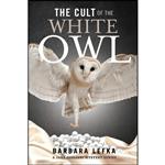 کتاب The Cult of the White Owl اثر Barbara Lefka انتشارات BookBaby