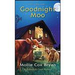 کتاب Goodnight Moo  اثر Mollie Cox Bryan انتشارات Kensington