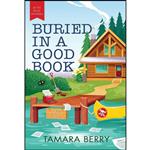 کتاب Buried in a Good Book  اثر Tamara Berry انتشارات Poisoned Pen Press