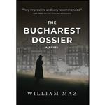 کتاب The Bucharest Dossier اثر William Maz انتشارات Oceanview Publishing