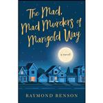 کتاب The Mad, Mad Murders of Marigold Way اثر Raymond Benson انتشارات Beaufort Books