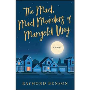 کتاب The Mad, Mad Murders of Marigold Way اثر Raymond Benson انتشارات Beaufort Books