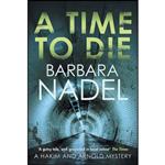 کتاب A Time to Die  اثر Barbara Nadel انتشارات Allison & Busby