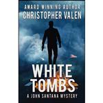 کتاب White Tombs اثر Christopher Valen انتشارات تازه ها