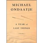 کتاب A Year of Last Things اثر Michael Ondaatje انتشارات Knopf