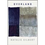 کتاب Overland اثر Natalie Eilbert انتشارات Copper Canyon Press