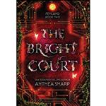 کتاب The Bright Court  اثر Anthea Sharp انتشارات Fiddlehead Press