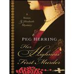 کتاب Her Highness First Murder  اثر Peg Herring انتشارات Five Star