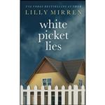 کتاب White Picket Lies اثر Lilly Mirren انتشارات تازه ها