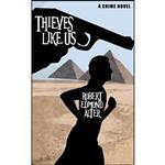 کتاب Thieves Like Us اثر Robert Edmond Alter انتشارات Wildside Press 