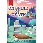 کتاب On Spine of Death  اثر Tamara Berry انتشارات Poisoned Pen Press