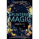 کتاب Splintered Magic  اثر L.L. McKinney انتشارات Disney Hyperion