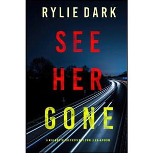 کتاب See Her Gone  اثر Rylie Dark انتشارات تازه ها