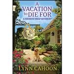 کتاب A Vacation to Die For  اثر Lynn Cahoon انتشارات Kensington