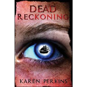 کتاب Dead Reckoning اثر Karen Perkins انتشارات LionheART Publishing House