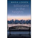 کتاب Billionaire in the Heights اثر Maria Lokken انتشارات Wild Rose Press 