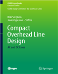 Compact Overhead Line Design: AC and DC Lines (CIGRE Green Books)- دانلود  کتاب