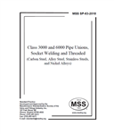 MSS SP-83-2018- Class 3000 and 6000 Pipe Unions, Socket Welding and Threaded (Carbon Steel, Alloy Steel, Stainless Steels, and Nickel Alloys)- دانلود استاندارد