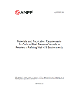 AMPP SP21534 -2024- Materials and Fabrication Requirements for Carbon Steel Pressure Vessels in Petroleum Refining Wet H2S Environments- دانلود استاندارد