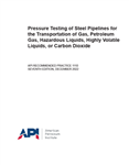 API RP 1110- 2022- Recommended Practice for the Pressure Testing of Steel Pipelines for the Transportation of Gas, Petroleum Gas, Hazardous Liquids, Highly Volatile Liquids, or Carbon Dioxide- دانلود استاندارد تست فشار خطوط لوله