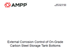 2023 -AMPP-NACE- SP21474-دانلود استاندارد  کنترل خوردگی خارجی ته مخزن ذخیره سازی فولاد کربنی درجه یک