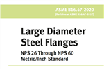 ASME B16.47- 2020- فلنج فولادی با ابعاد بزرگ- Large Diameter Steel Flanges; NPS 26 through NPS 60