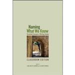 کتاب Naming What We Know, Classroom Edition اثر جمعی از نویسندگان انتشارات Utah State University Press