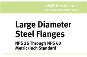 دانلود استاندارد ASME B16.47 – 2017- Large Diameter Steel Flanges; NPS 26 through NPS 60- فلنج های فولادی با ابعاد بزرگ