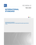 IEC 60034-12:2024- Rotating electrical machines – Part 12: Starting performance of single-speed three-phase cage induction motors- دانلود استاندارد