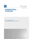 IEC 61196-6:2021 – Coaxial communication cables- Part 6: Sectional specification for CATV drop cables- دانلود استاندارد