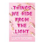 کتاب Things We Hide from the Light اثر lucy score انتشارات ماهوت