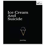 کتاب Ice Cream And Suicide اثر  Jack Ray انتشارات آمه