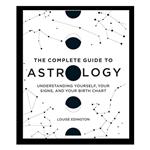 کتاب The Complete Guide to Astrology اثر Louise Edington انتشارات Audible Studios