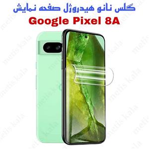 گلس Google Pixel 8A مدل نانو هیدروژل