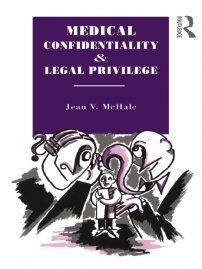 کتاب Medical Confidentiality and Legal Privilege 