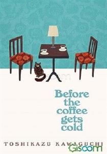 کتاب Before the Coffee Gets Cold (پیش از آنکه قهوه سرد شود) نسخه انگلیسی PDF | توشیکازو کاواگوچی