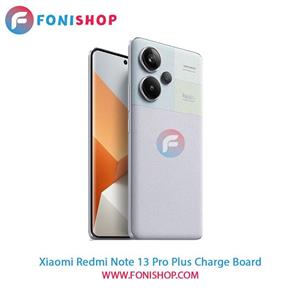 برد شارژ اصلی شیائومی Redmi Note 13 Pro plus | کیفیت روکاری